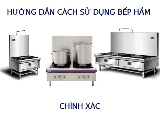 Hướng dẫn cách sử dụng bếp hầm chính xác