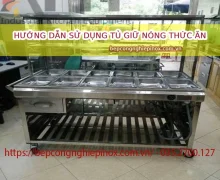 [TÌM HIỂU] Sử dụng tủ giữ nóng thức ăn đúng chuẩn
