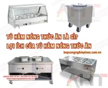 Tủ hâm nóng thức ăn là gì? Lợi ích của tủ hâm nóng thức ăn